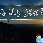 Is Life Short?