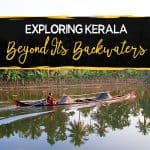 Exploring-Kerala-Beyon- Its-Backwaters
